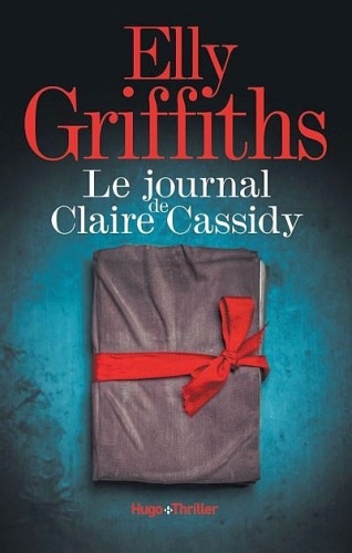 E. Griffiths - Le journal de Claire Cassidy
